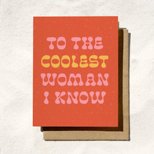 Load image into Gallery viewer, To The Coolest Woman I Know