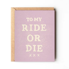 Load image into Gallery viewer, To My Ride Or Die Card | Bestie Card | Fun Friendship Card