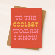 Load image into Gallery viewer, To The Coolest Woman I Know
