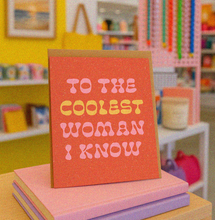 Load image into Gallery viewer, To The Coolest Woman I Know
