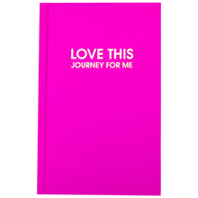 Load image into Gallery viewer, Love This Journey For Me - Luxury Fuschia Hardcover Journal

