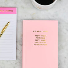 Load image into Gallery viewer, You Are So Pretty - Bright Affirmation Hardcover Journal
