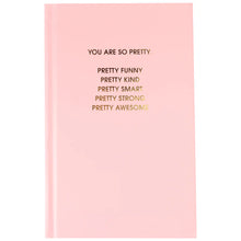 Load image into Gallery viewer, You Are So Pretty - Bright Affirmation Hardcover Journal
